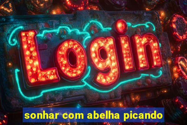 sonhar com abelha picando